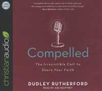 Compelled (6-Volume Set) : The Irresistible Call to Share Your Faith （Unabridged）