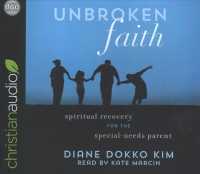 Unbroken Faith (5-Volume Set) : Spiritual Recovery for the Special-Needs Parent （Unabridged）
