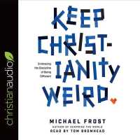 Keep Christianity Weird (4-Volume Set) : Embracing the Discipline of Being Different （Unabridged）