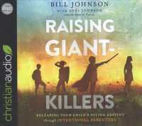 Raising Giant-Killers (7-Volume Set) : Releasing Your Child's Divine Destiny through Intentional Parenting （Unabridged）