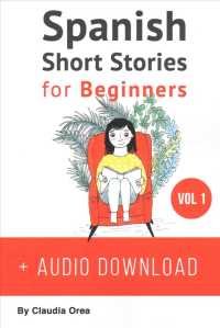 Spanish Short Stories for Beginners : 11easy Short Stories with English Glossaries Throughout