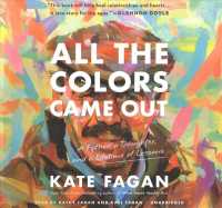 All the Colors Came Out Lib/E : A Father, a Daughter, and a Lifetime of Lessons