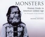 Monsters : Human Freaks in America's Gilded Age