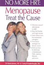 No More HRT : Menopause: Treat the Cause