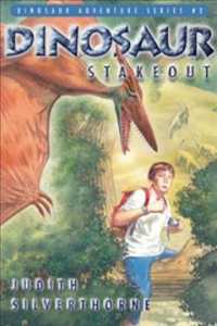 Dinosaur Stakeout (Dinosaur Adventure Series) 〈3〉