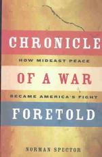 Chronicle of a War Foretold: How Mideast Peace Bec