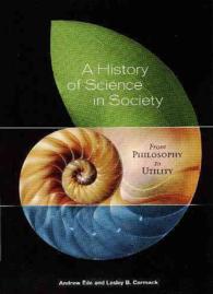 科学社会史<br>A History of Science in Society : From Philosophy to Utility