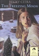 The Freezing Moon (an Orca Young Reader)