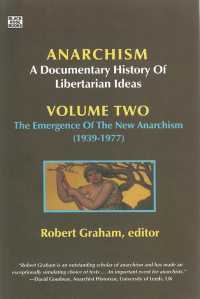 Anarchism : A Documentary History of Libertarian Ideas （Volume Two: The Emergence of the New Anarchism (1939-1977)）