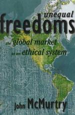 Unequal Freedoms : The Global Market as an Ethical System