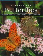 A World for Butterflies : Their Lives, Behavior and Future