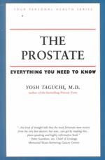 The Prostate : Everything You Need to Know (Your Personal Health)