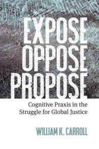 Expose, Oppose, Propose : Alternative Policy Groups and the Struggle for Global Justice