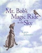 Mr. Bob's Magic Ride in the Sky