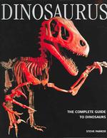 Dinosaurus: the Complete Guide to Dinosaurs