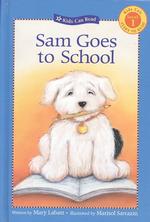 Sam Goes to School (Kids Can Read!)