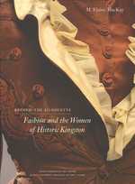 Beyond the Silhouette : Fashion and the Women of Historic Kingston