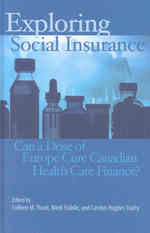 カナダの医療財政：欧州の社会保険制度からの教訓<br>Exploring Social Insurance : Can a Dose of Europe Cure Canadian Health Care Finance? (Queen's Policy Studies Series)
