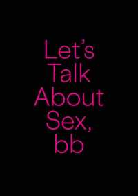 Let's Talk about Sex, Bb