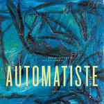 The Automatiste Revolution : Montreal, 1941-1960