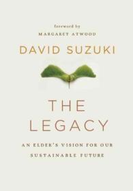 The Legacy : An Elder's Vision for Our Sustainable Future （Reprint）