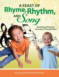 A Feast of Rhyme, Rhythm, and Song : Grades Pre K-1: Developing Phonemic Awareness through Music （PAP/CDR）