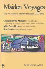 Maiden Voyages : Ship's Company Theatre Premieres 2000-2002