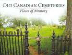 Old Canadian Cemeteries : Places of Memory