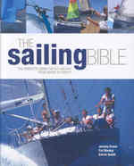 The Sailing Bible : The Complete Guide for All Sailors from Novice to Expert