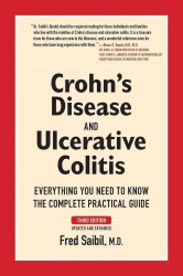 Crohn's Disease and Ulcerative Colitis : Everything You Need to Know - the Complete Practical Guide （3TH）
