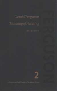 Gerald Ferguson : Thinking of Painting (Gaspereau Field Guides to Canadian Artists)