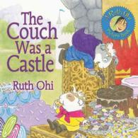The Couch Was a Castle (A Ruth Ohi Picture Book)