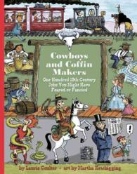 Cowboys and Coffin Makers : One Hundred 19th-Century Jobs You Might Have Feared or Fancied (Jobs in History)