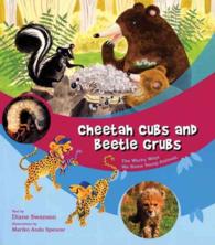 Cheetah Cubs and Beetle Grubs : The Wacky Ways We Name Young Animals
