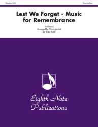 Lest We Forget -- Music for Remembrance : Conductor Score & Parts (Eighth Note Publications)