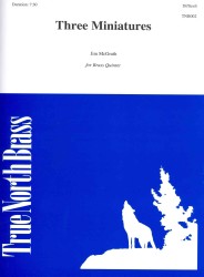 Three Miniatures : For Brass Quintet: Difficult (Eighth Note Publications: True North Brass) （Reprint）