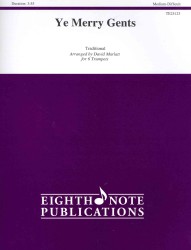 Ye Merry Gents : Score & Parts, for 6 Trumpets (Eighth Note Publications)