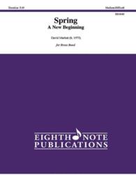Spring : A New Beginning, Conductor Score & Parts (Eighth Note Publications)