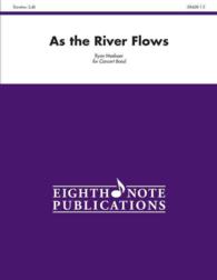 As the River Flows : Conductor Score & Parts (Eighth Note Publications)