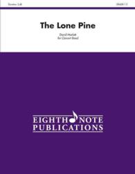 The Lone Pine : Conductor Score & Parts (Eighth Note Publications)