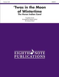 'twas in the Moon of Wintertime : Conductor Score & Parts (Eighth Note Publications)