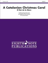 A Catalonian Christmas Carol : Conductor Score & Parts (Eighth Note Publications)