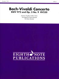 Bach-Vivaldi Concerto, BWV 972 and Op. 3 No. 9 RV230 : Score & Parts for Brass Quintet, Difficult