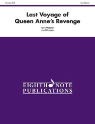 Last Voyage of Queen Anne's Revenge : Score & Parts (Eighth Note Publications)
