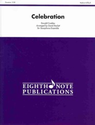 Celebration : For Saxophone, Medium-Difficult, Score & Parts (Eighth Note Publications) （PCK）