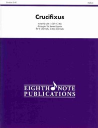 Crucifixus : Score & Parts for 6 Clarinets, 2 Bass Clarinets: Medium (Eighth Note Publications) （PCK）