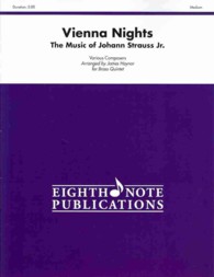 Vienna Nights : The Music of Johann Strauss Jr., Score & Parts for Brass Quintet: Medium (Eighth Note Publications) （PCK）