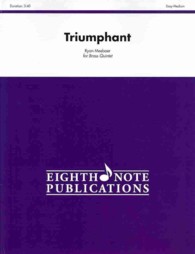 Triumphant : for Brass Quintet (Eighth Note Publications)