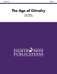 The Age of Chivalry : Conductor Score & Parts (Eighth Note Publications)