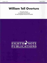William Tell Overture : For Interchangeable Woodwind Ensemble: Medium-Difficult (Eighth Note Publications) （PCK）